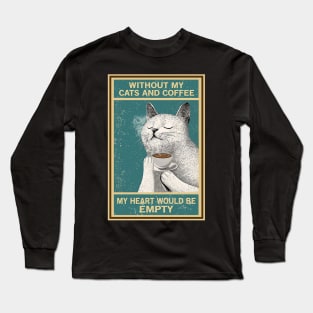 Without My Cats And Coffee Cat Lover Long Sleeve T-Shirt